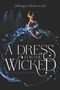 Autumn Krause: A Dress for the Wicked, Buch