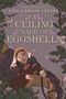 Gail Carson Levine: Ceiling Made of Eggshells, A, Buch, Buch