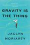 Jaclyn Moriarty: Gravity Is the Thing, Buch