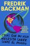 Fredrik Backman: Things My Son Needs to Know about the World \ (Spanish Edition): Las Cosas Que Mi Hijo Necesita Saber Acerca del Mundo, Buch