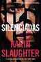 Karin Slaughter: Silent Wife, The \ Silenciadas (Spanish edition), Buch, Buch