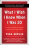 Tina Seelig: What I Wish I Knew When I Was 20 - 10th Anniversary Edition, Buch