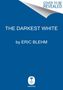 Eric Blehm: The Darkest White, Buch