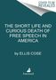 Ellis Cose: The Short Life and Curious Death of Free Speech in America, Buch