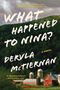 Dervla Mctiernan: What Happened to Nina?, Buch