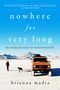 Brianna Madia: Nowhere for Very Long, Buch