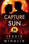 Jessie Mihalik: Capture the Sun, Buch