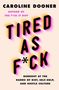 CAROLINE DOONER, TIRED AS F*CK. Burnout durch Diäten, Selbsthilfe und Hustle-Kultur. Buchtitel mit auffälligem Design.