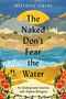Matthieu Aikins: The Naked Don't Fear the Water, Buch