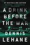 Dennis Lehane: A Drink Before the War, Buch
