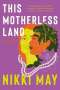 Nikki May: This Motherless Land, Buch