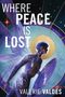 Valerie Valdes: Where Peace Is Lost, Buch