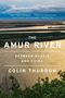 Colin Thubron: The Amur River, Buch