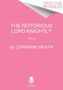Lorraine Heath: The Notorious Lord Knightly, Buch