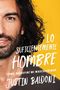Justin Baldoni: Man Enough \ Lo suficientemente hombre (Spanish edition), Buch