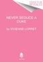 Vivienne Lorret: Never Seduce a Duke, Buch