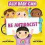 Nyasha Williams: Ally Baby Can: Be Antiracist, Buch