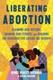 Renee Bracey Sherman: Liberating Abortion, Buch