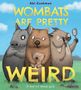 "Wombats Are Pretty Weird: A [not so] serious guide." Drei Wombats, einer hält ein Baby, ein anderer kämmt sich. Himmel mit Wolken.