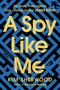 Kim Sherwood: A Spy Like Me, Buch