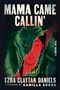 Ezra Claytan Daniels: Mama Came Callin', Buch