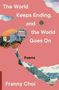 Franny Choi: The World Keeps Ending, and the World Goes on, Buch