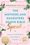 Shannon Bream: Mothers and Daughters of the Bible Speak LP, The, Buch, Buch