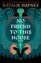 Natalie Haynes: No Friend to This House, Buch