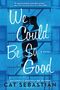 Cat Sebastian: We Could Be So Good, Buch