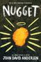 Text: "We all need something to believe in. NUGGET. John David Anderson." Illustration: goldener Nugget mit Heiligenschein.
