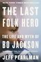 Jeff Pearlman: The Last Folk Hero: The Life and Myth of Bo Jackson, Buch