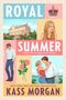 „ROYAL SUMMER“, „Falling in love was never part of the plan.” Illustration von Personen, einer Krone und einem Schloss., Buch