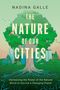 Nadina Galle: The Nature of Our Cities, Buch