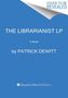 Patrick Dewitt: The Librarianist, Buch