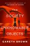 Gareth Brown: The Society of Unknowable Objects, Buch