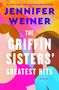 „#1 New York Times Bestselling Author“, „Jennifer Weiner“, „The Griffin Sisters' Greatest Hits“, „A Novel“. Zwei bunte Frauenabbildungen auf farbigem Hintergrund., Buch