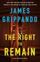 "James Grippando, The Right to Remain, A Jack Swyteck Novel." Eine dunkle Holztür mit einem Schlüsselloch und Silhouette.