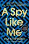 Kim Sherwood: A Spy Like Me, Buch