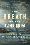 Simon Winchester: The Breath of the Gods, Buch