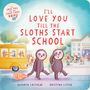 "I'll Love You Till the Sloths Start School." Zwei Faultiere gehen zur Schule, Tiere winken von einem Bus.