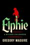 Gregory Maguire: Elphie, Buch