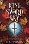 C. L. Wilson: King of Sword and Sky, Buch