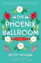 Ruth Hogan: The Phoenix Ballroom, Buch