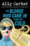 Ally Carter: The Blonde Who Came in from the Cold, Buch