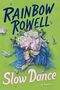 Rainbow Rowell: Slow Dance, Buch