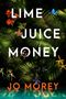 Jo Morey: Lime Juice Money, Buch