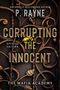 P. Rayne: Corrupting the Innocent, Buch