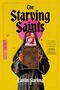 „The Starving Saints“ und „A Novel“ in gotischer Schrift. Illustration: Nonne mit Gesichtern im Schleier, hält eine Bienenwabe.