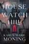 Karen Marie Moning: The House at Watch Hill, Buch, Buch
