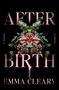 Emma Cleary: Afterbirth, Buch
